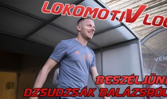 LokomotiVlog #39 – Beszéljünk Dzsudzsák Balázsról!