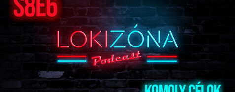 LokiZóna [S8E6] – Komoly célok
