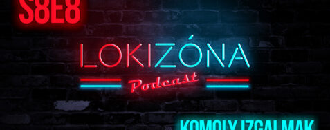 LokiZóna [S8E8] – Komoly izgalmak