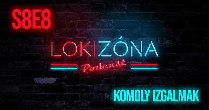LokiZóna [S8E8] – Komoly izgalmak