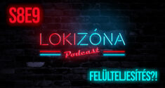 LokiZóna [S8E9] – Felülteljesítés?!