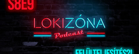 LokiZóna [S8E9] – Felülteljesítés?!