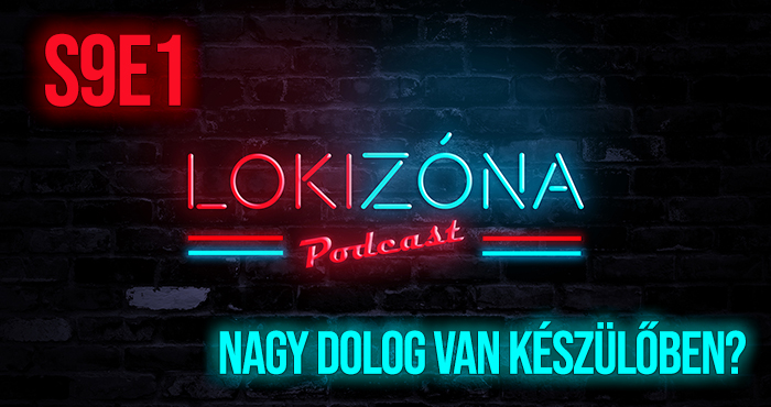 LokiZóna [S9E1] – Nagy dolog van készülőben?